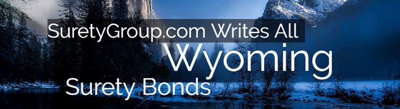 SuretyGroup.com writes all Wyoming surety bonds